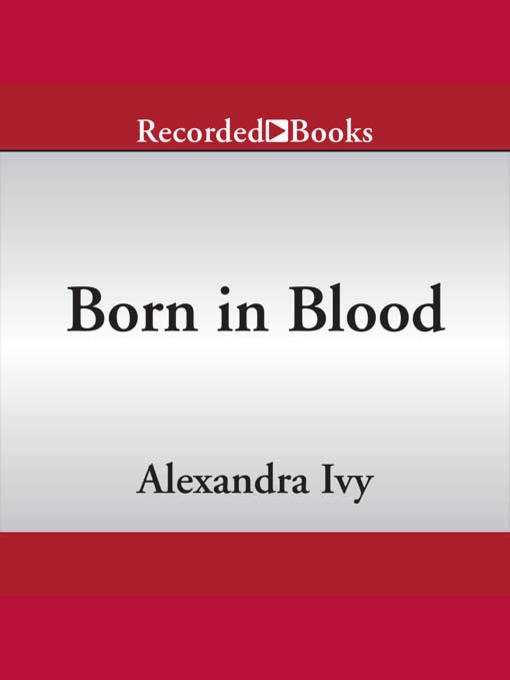 Title details for Born in Blood by Alexandra Ivy - Available